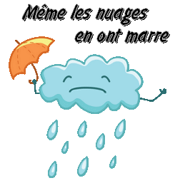 même les nuages en ont marre 