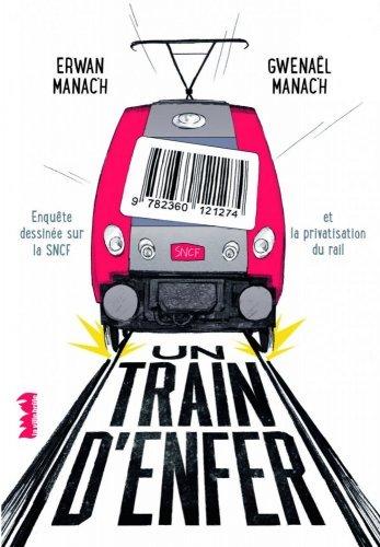 En bédé - Un train d'enfer : enquête sur le ferroviaire en France