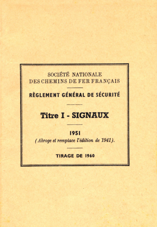 2017607992_SNCFReglementGeneraledeSecuriteTitreI-Signaux1951-Tirage1960(2).thumb.png.1e0fb8e1e8a4e452151c6aea2e147cff.png